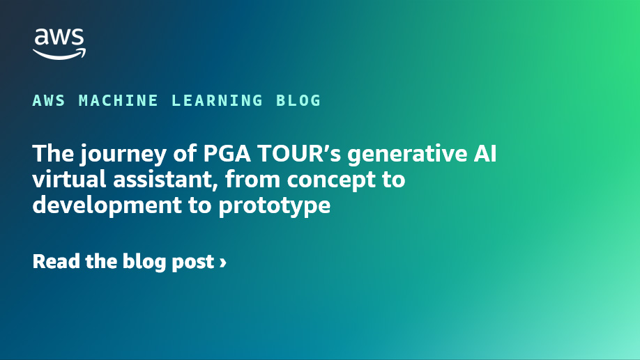 PGA TOUR生成型AI虚拟助手的旅程,从概念到开发再到原型 机器学习博客